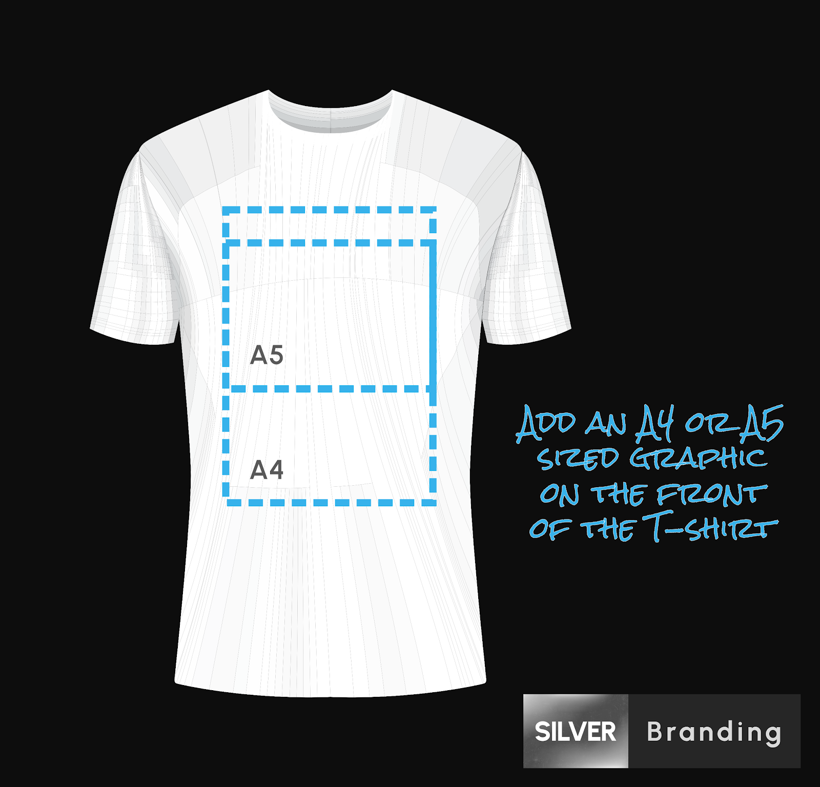 Add an A4 or A5 sized graphic on the front of the T-shirt